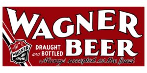 Wagner Beer of Granite City, Illinois Collectible NEW Steel Sign: 18 x 36" XL Size
