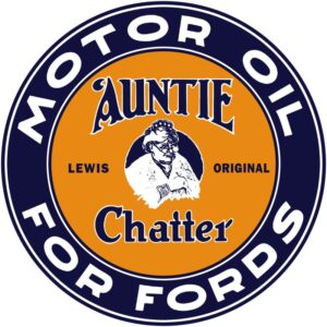 Lewis Original AUNTIE CHATTER Motor Oil for Ford Cars Collectible NEW Steel Sign: 28" Diameter Round Free Shipping Made in USA